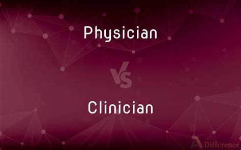 Physician vs. Clinician — What’s the Difference?