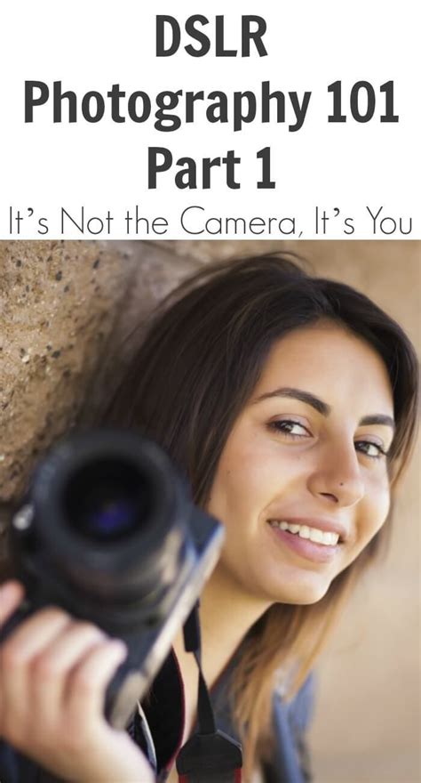 DSLR Photography 101 – Part 1 – It’s Not the Camera, It’s You. Digital ...