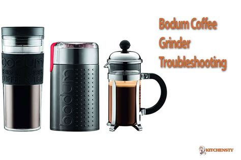 Bodum Coffee Grinder Troubleshooting: 4 Common Problems and Solutions ...