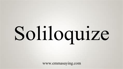 How To Say Soliloquize - YouTube