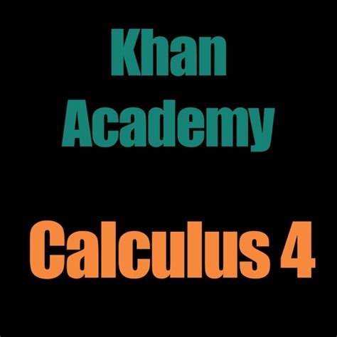 Khan Academy: Calculus 4 by Ximarc Studios Inc.