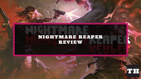 Nightmare Reaper Review - The Nightmare Of Your Dreams - Try Hard Guides