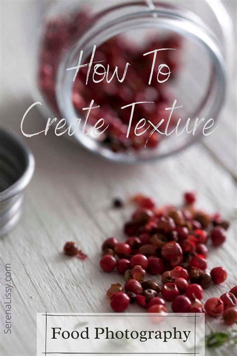 Food Photography: Five Ways To Create Texture - Serena Lissy