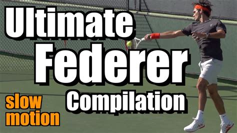 Roger Federer Ultimate Slow Motion Compilation - Forehand - Backhand ...