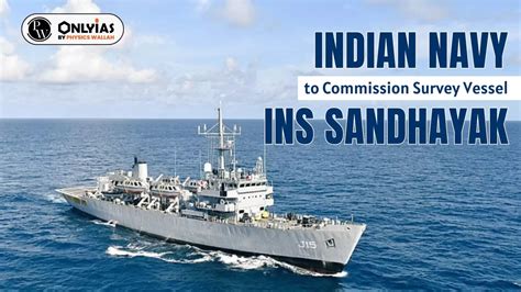 Indian Navy To Commission Survey Vessel INS Sandhayak - PWOnlyIAS