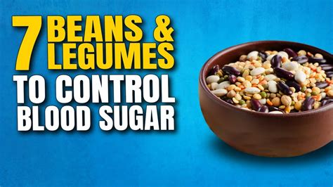 Top 7 Beans and Legumes to Control Blood Sugar Levels in Diabetic Patients - YouTube