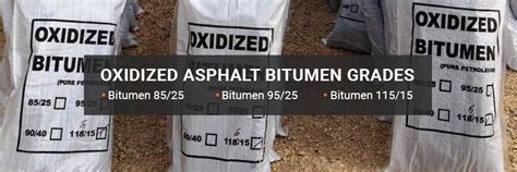 Oxidized Bitumen Grades | Specifications | Bitumen 85/25 | 95/25 | 115/15