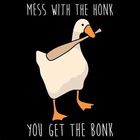 Mess with the honk, you get the bonk (credit to u/UncleTouchy970 ...