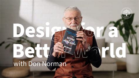 Understanding Don Norman in 2023. how the process of design needs to ...