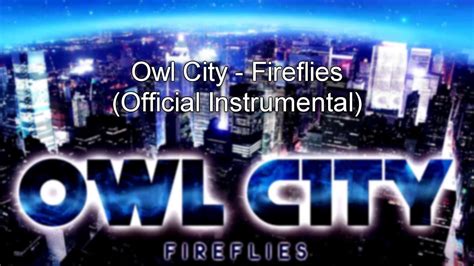 Owl City - Fireflies (Official Instrumental - No Backing Vocals) - YouTube