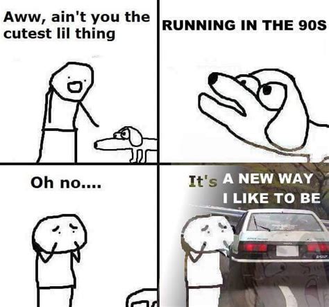 running in the 90s - Meme by NoWaifuNoLaifu :) Memedroid