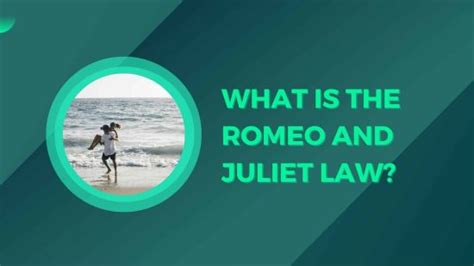 What Is the Romeo and Juliet Law? - Legal Age of Consent