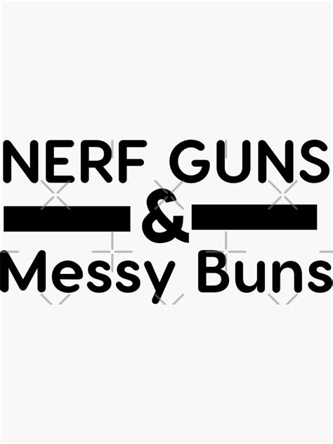 "NERF GUNS MESSY BUNS" Sticker for Sale by MrZaki9 | Redbubble