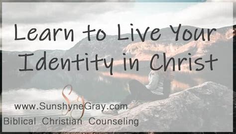 How to Live Your Identity in Christ - Christian Counseling