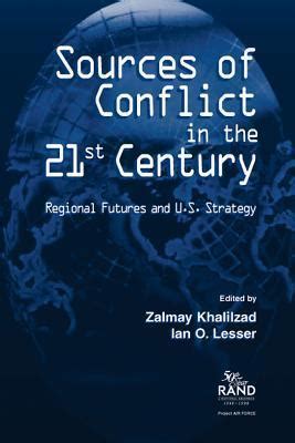 Sources of Conflict in the 21st Century: Strategic Flashpoints and U.S. Strategy by Zalmay ...