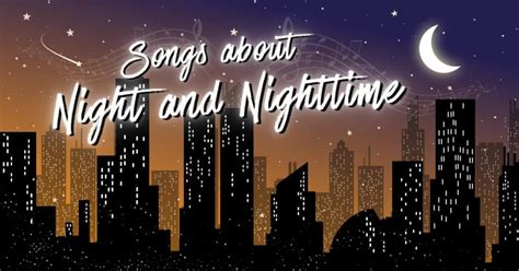 31 Best Songs About Night & Nighttime - Music Grotto