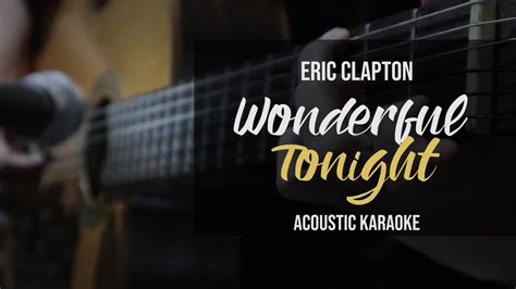 [Karaoke] Wonderful Tonight - Eric Clapton (Acoustic Version With Lyrics) - YouTube