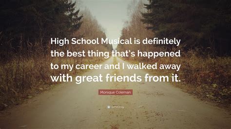 Monique Coleman Quote: “High School Musical is definitely the best thing that’s happened to my ...