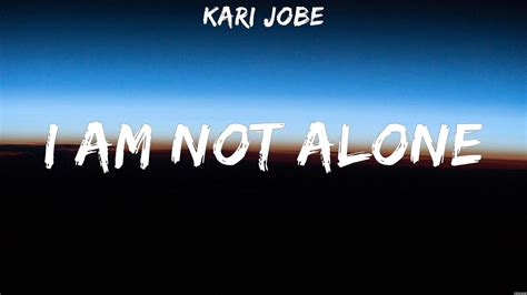 I Am Not Alone - Kari Jobe (Lyrics) - Love On The Line, I Surrender, This is Living - YouTube