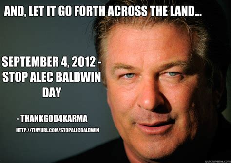 And, let it go forth across the land... September 4, 2012 - Stop Alec Baldwin Day ...