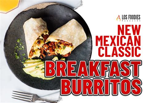 Authentic Breakfast: New Mexican Style Burritos - Los Foodies Magazine