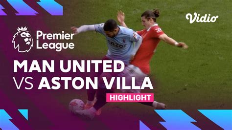 Highlights - Man United vs Aston Villa | Premier League 22/23 | Vidio