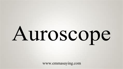 How To Say Auroscope - YouTube