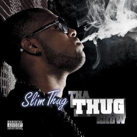 Da' Hitman: SLIM THUG “THA THUG SHOW”