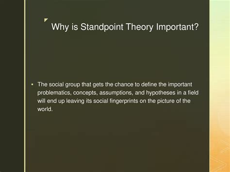 Standpoint Theory “One of the best ways to discover how the world works is to start from the ...