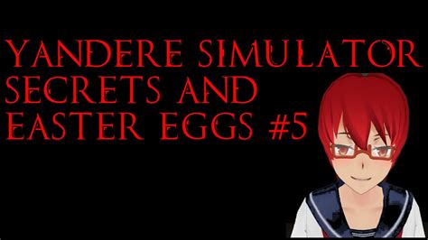 Yandere Simulator - Secrets and Easter Eggs #5 - YouTube