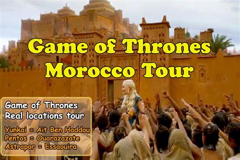 Game of Thrones Grand Morocco Tour - Morocco Travel