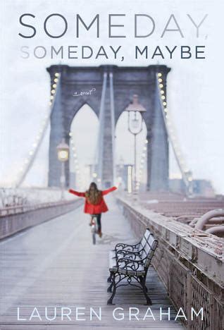 Someday, Someday, Maybe by Lauren Graham — Reviews, Discussion, Bookclubs, Lists