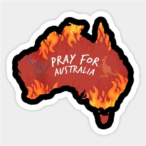 Pray For Australia - Pray for Rain - Burning Australia Pray Rain - Sticker | TeePublic