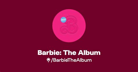 Barbie: The Album | Twitter | Linktree