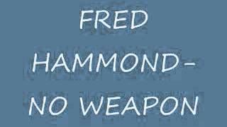 Fred hammond - No Weapon Formed Against Me Shall Prosper Chords - ChordU