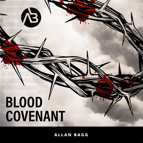 The Blood Covenant - Allan Bagg Ministries