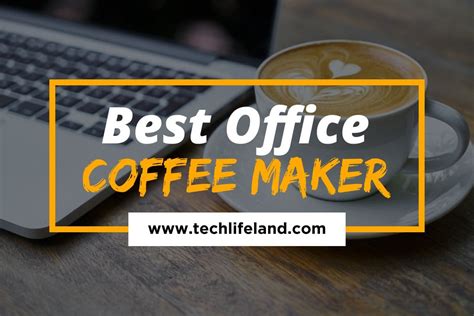 Best Office Coffee Maker (Reviews & Buying Guide) - TechLifeLand