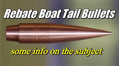 Rebate Boat Tail Bullets (some info) - YouTube