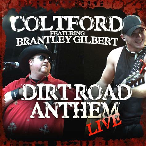 Colt Ford - Dirt Road Anthem (Live) (feat. Brantley Gilbert) - Single | iHeart