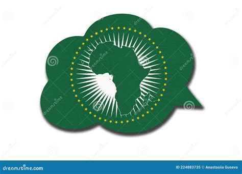 3d Speech Bubble with African Union Flag Isolated on White Background. Symbol of Africa ...