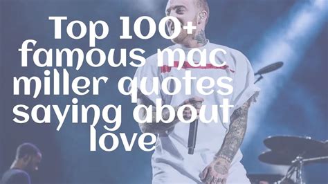 Top 100+ famous mac miller quotes saying about love