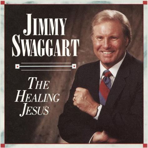 Jimmy Swaggart - What a Healing Jesus lyrics | Musixmatch