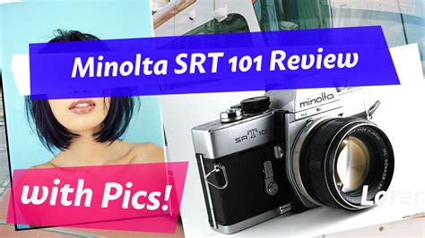 Minolta SRT 101 Review - choi david