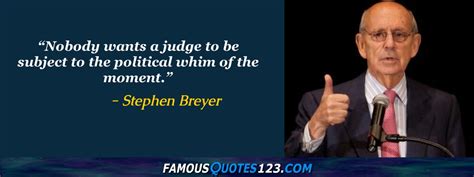 Stephen Breyer Quotes on People, Law, Government and Self-Reliance