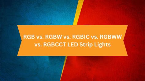 RGB vs. RGBW vs. RGBIC vs. RGBWW vs. RGBCCT LED Strip Lights