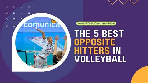 The 5 Best Opposite Hitters In Volleyball In 2024 - Volleyball Vault