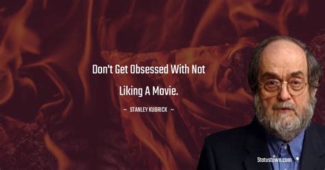 30+ Best Stanley Kubrick Quotes, Thoughts and images in January 2023 - PAGE 3 - Statustown