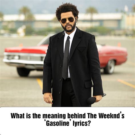 What is the meaning behind The Weeknd’s ‘Gasoline’ lyrics? - News