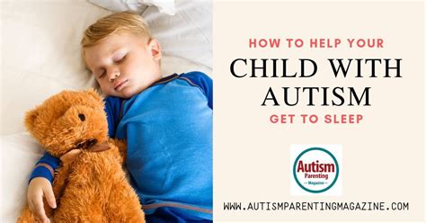 How to Help Your Child With Autism Get to Sleep - Autism Parenting Magazine