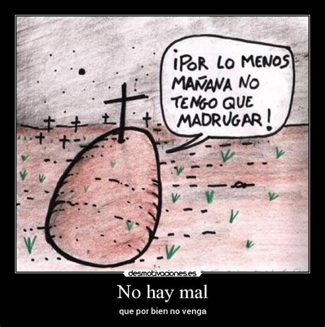 No hay mal | Desmotivaciones